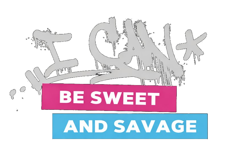I CAN Be Sweet And Savage